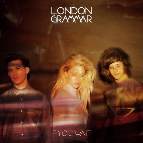 london_grammar_if_you_wait